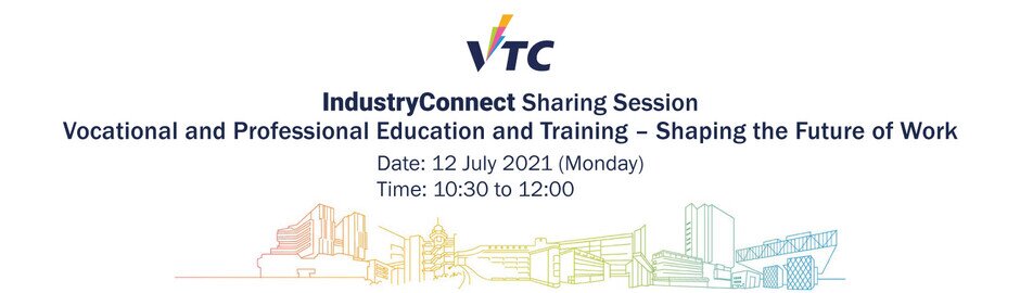 VTC IndustryConnect Sharing Session on "VPET – Shaping the Future of Work”  (已完成) (只备有英文版)活动内部横幅