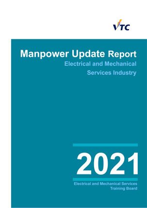 Electrical and Mechanical Services Industry - 2021 Manpower Update Report 